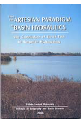 Mádl-Szőnyi Judit (szerk.): From the artesian Paradigm to basin Hydraulics