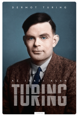 Dermot Turing: Az igazi Alan Turing