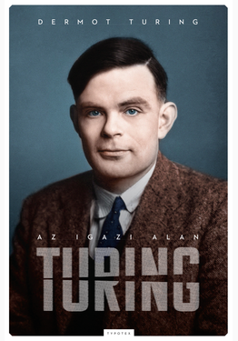 Dermot Turing: Az igazi Alan Turing