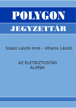 Szabó László Imre - Viharos László: Az életbiztosítás alapjai