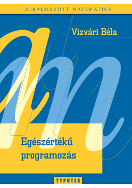 Vizvári Béla: Egészértékű programozás